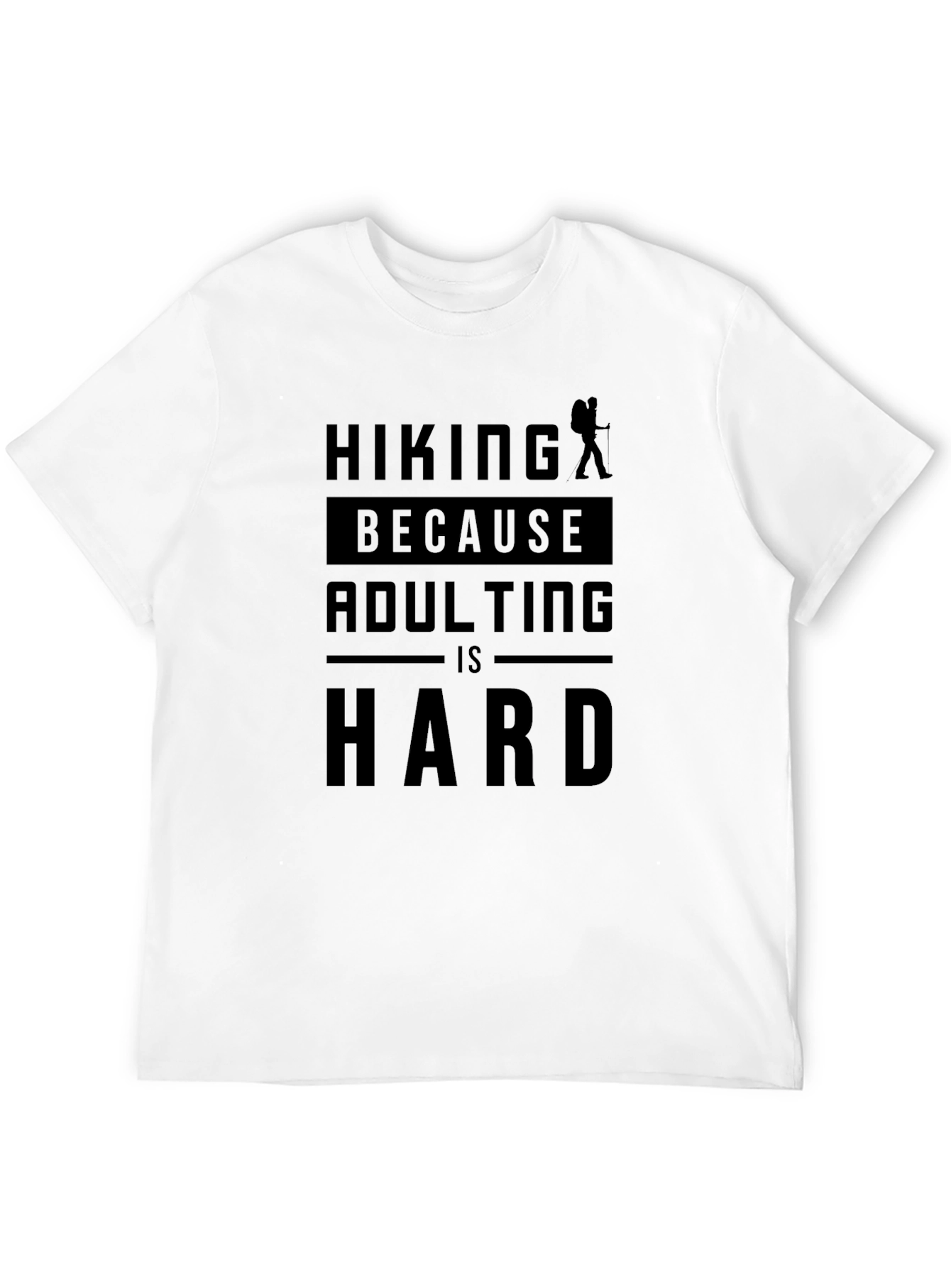 Hiking Because Adulting is Hard Graphic Tee