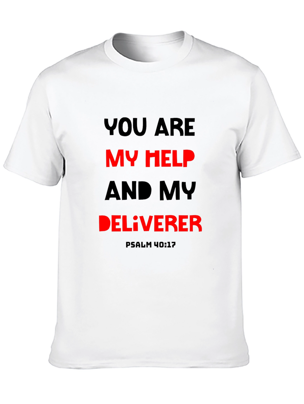 You Are My Help Deliverer Christian T-Shirt