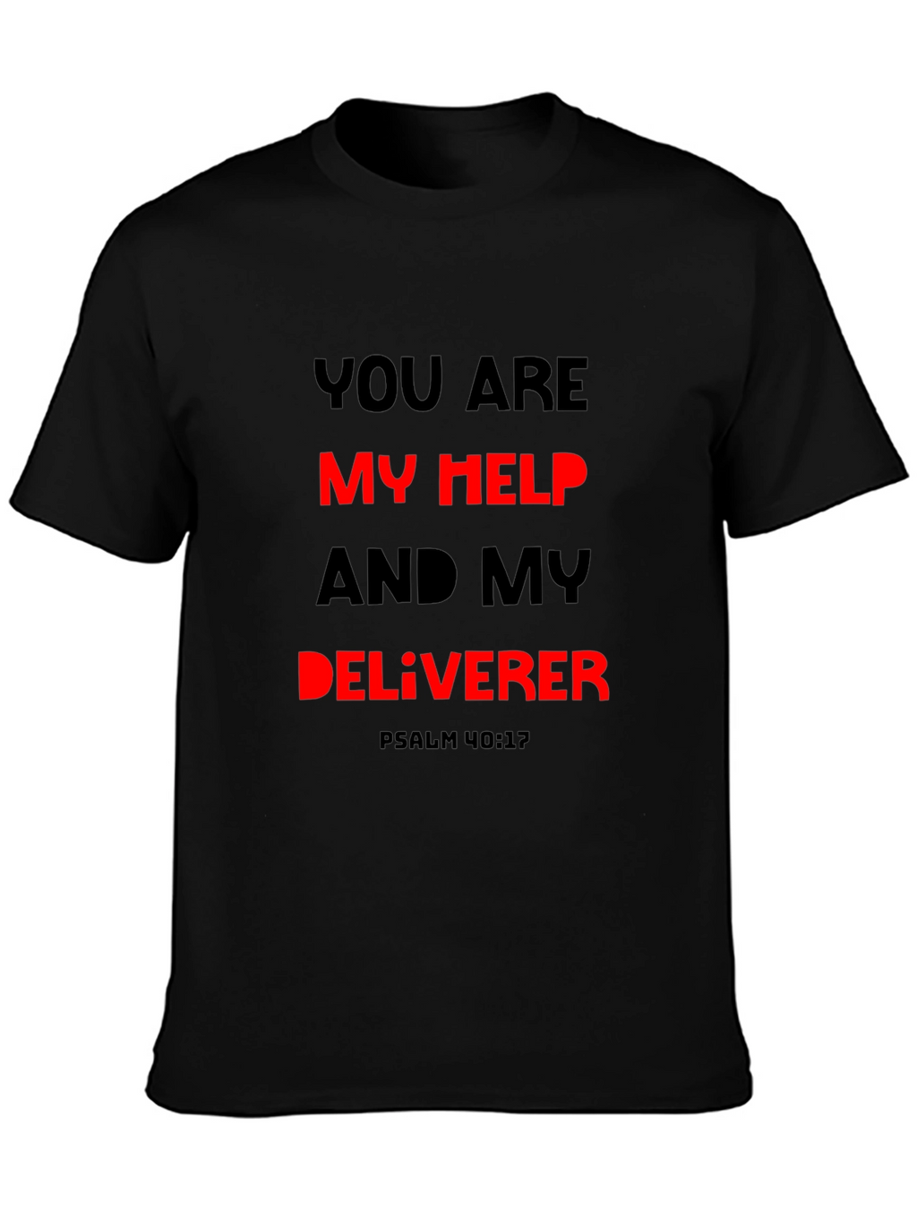 You Are My Help Deliverer Christian T-Shirt