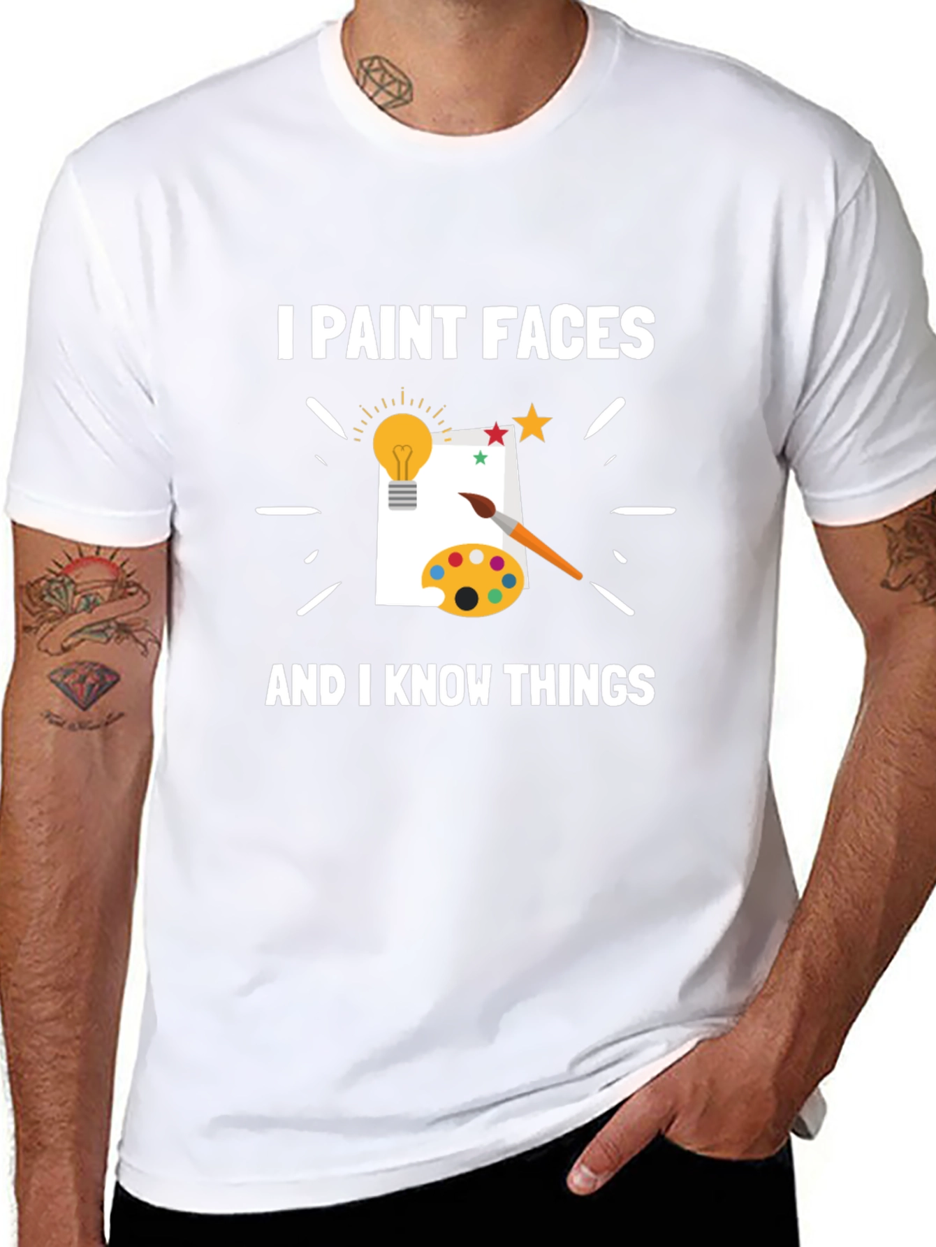 I Paint Faces and I Know Things T-Shirt
