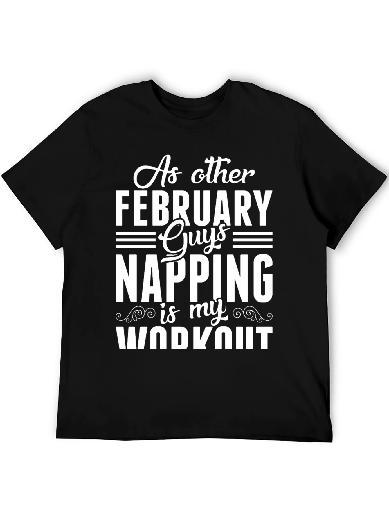 February Guys Napping Workout T-Shirt