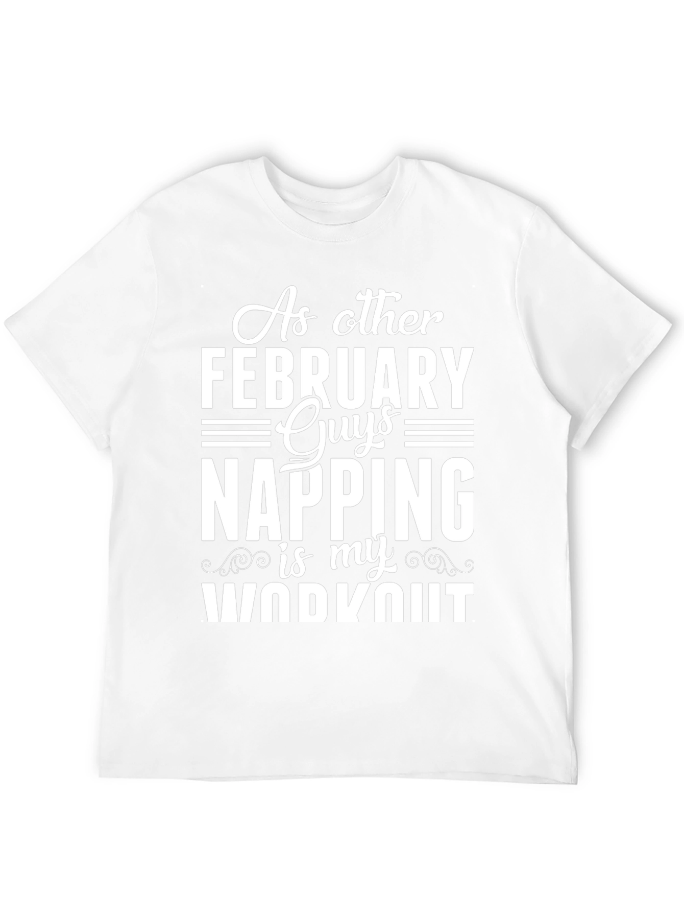 February Guys Napping Workout T-Shirt