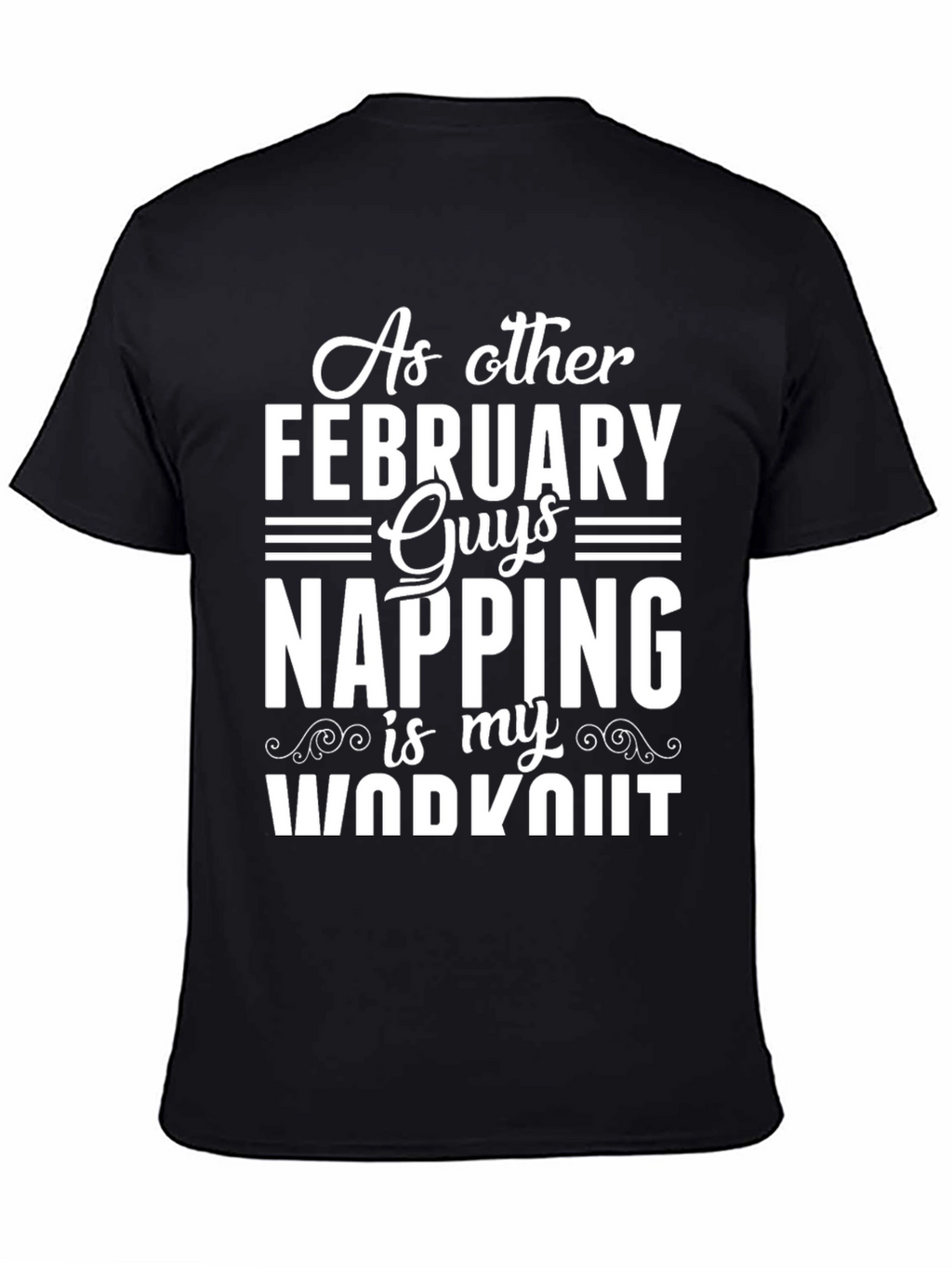 February Guys Napping Workout T-Shirt