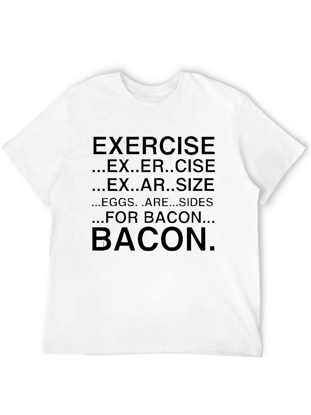 Bacon Lovers T-Shirt Funny Exercise Quote