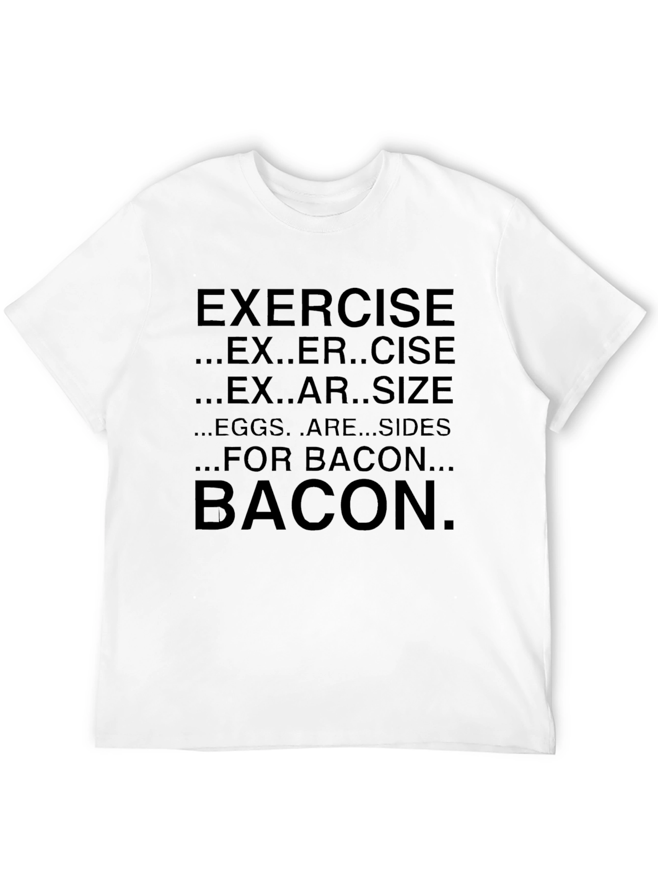 Bacon Lovers T-Shirt Funny Exercise Quote