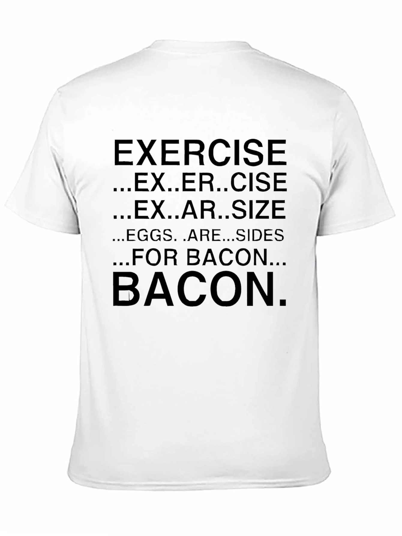Bacon Lovers T-Shirt Funny Exercise Quote