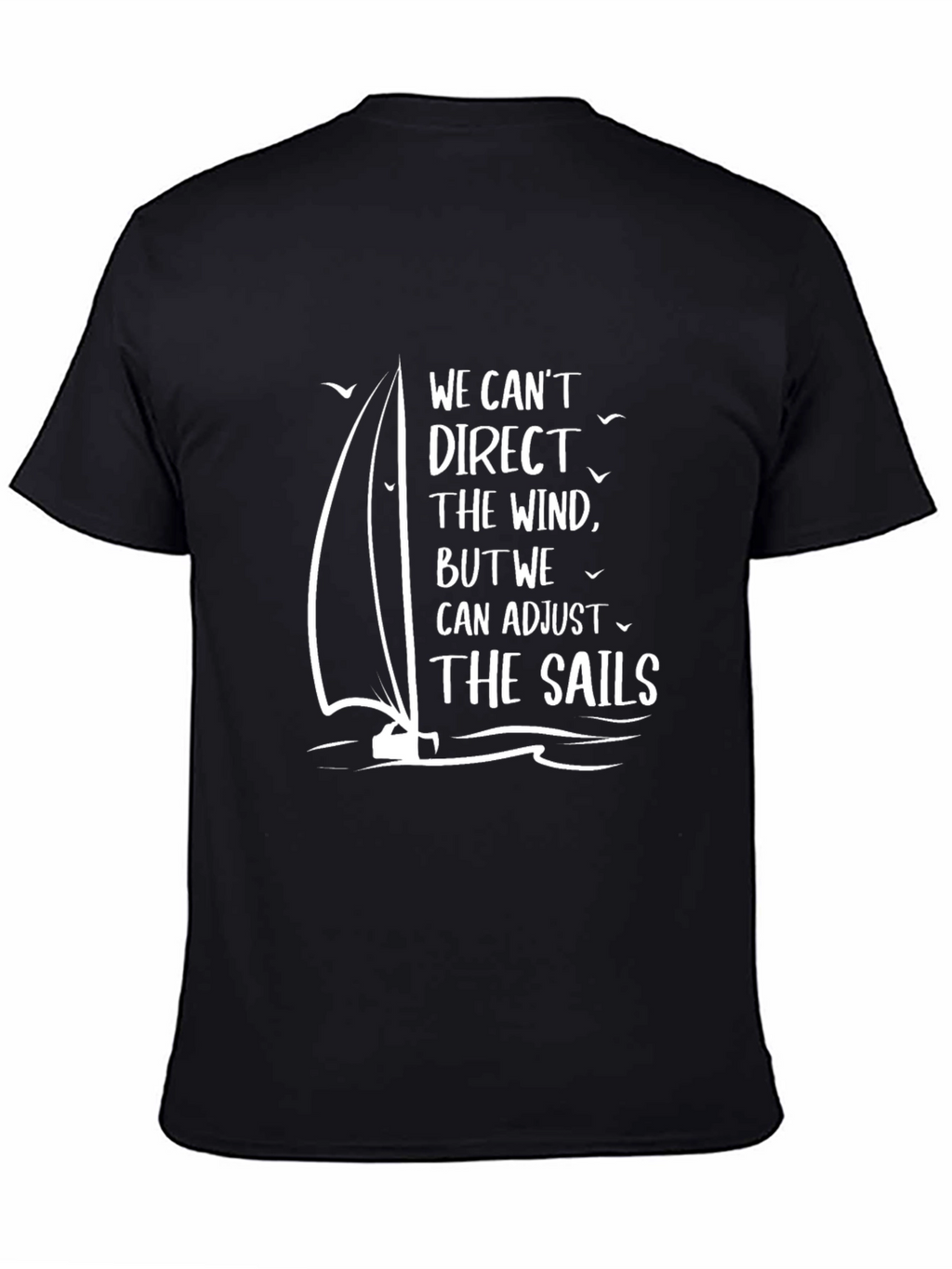 Inspirational Sailing T-Shirt: Adjust the Sails