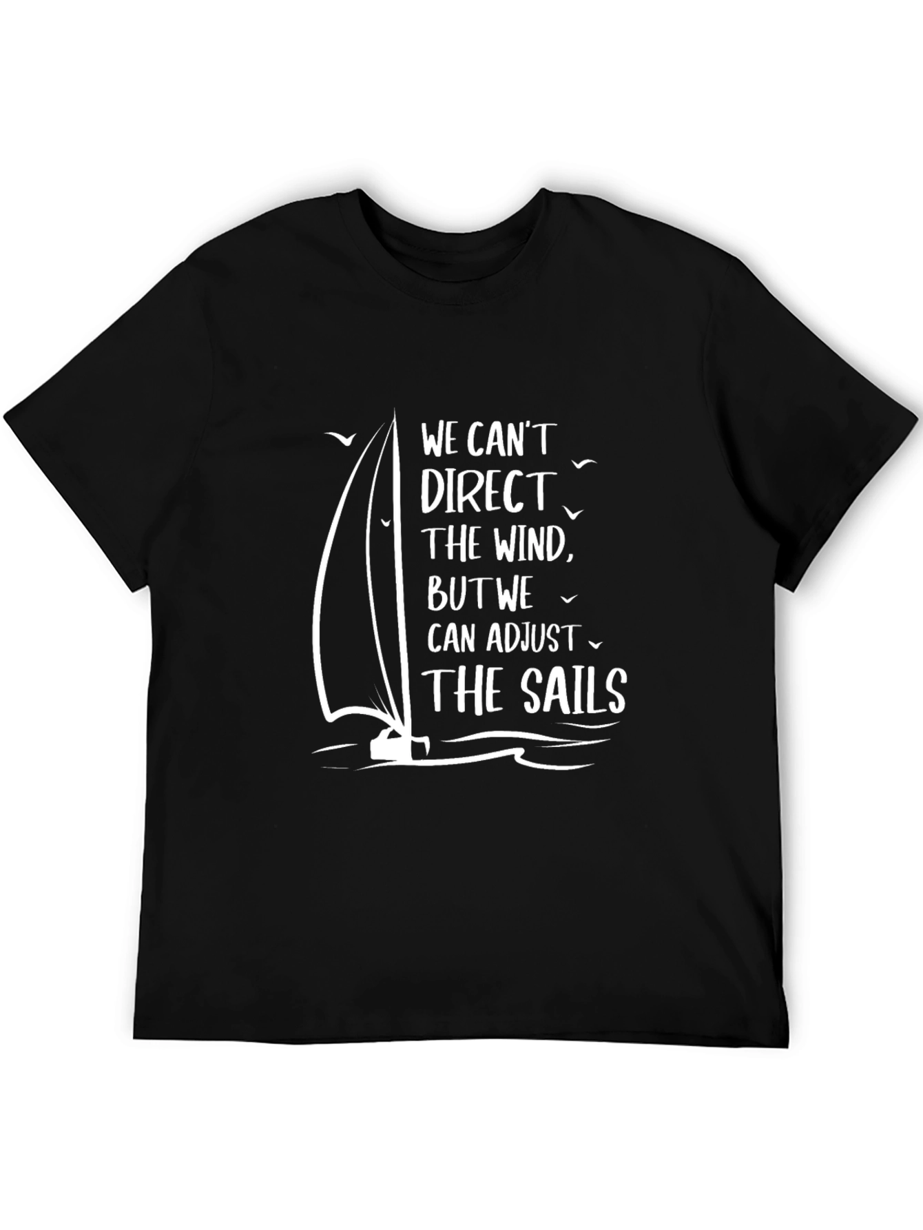 Inspirational Sailing T-Shirt: Adjust the Sails
