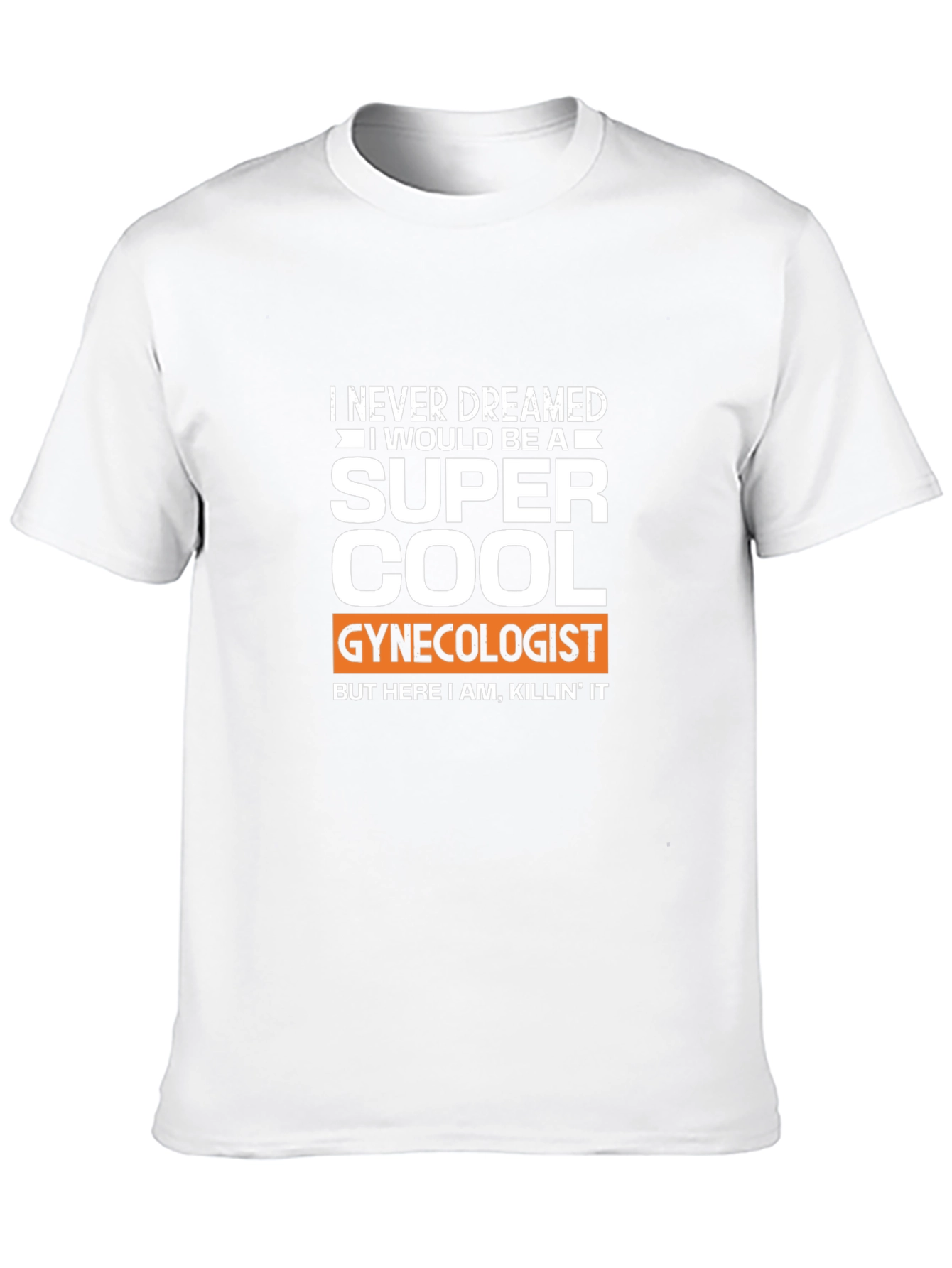 Super Cool Gynecologist T-Shirt