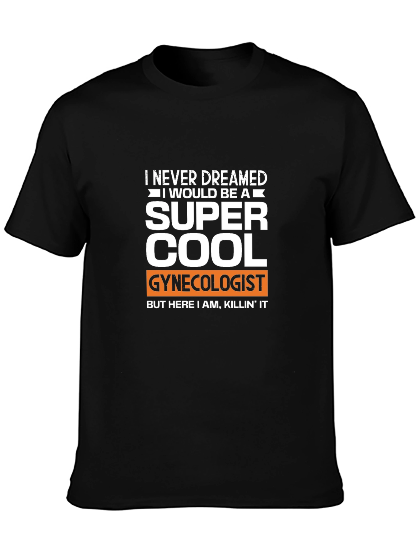 Super Cool Gynecologist T-Shirt