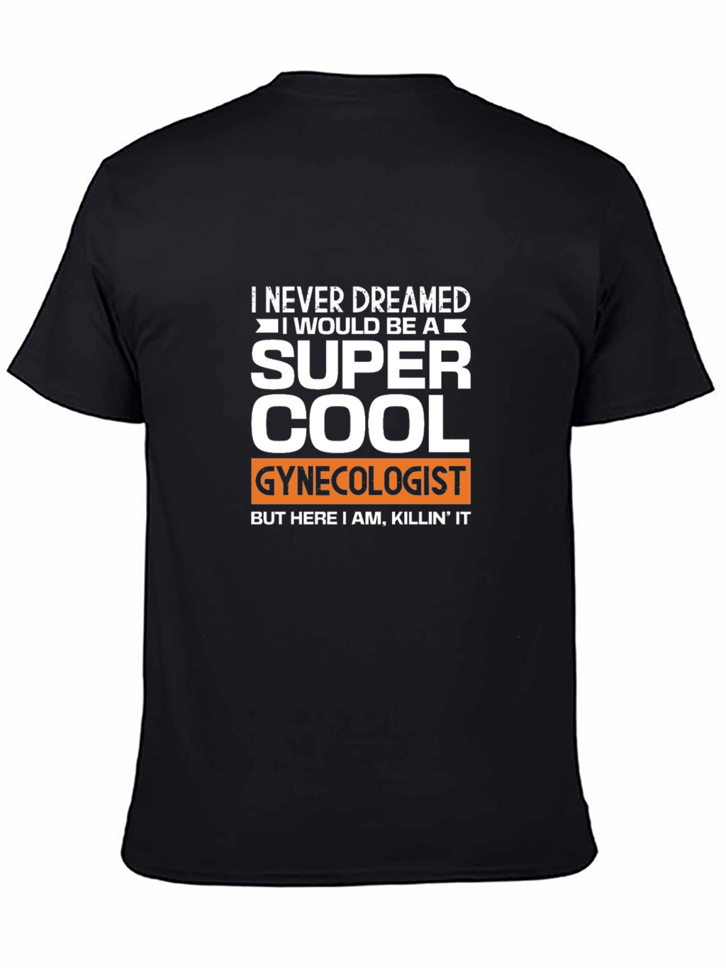 Super Cool Gynecologist T-Shirt