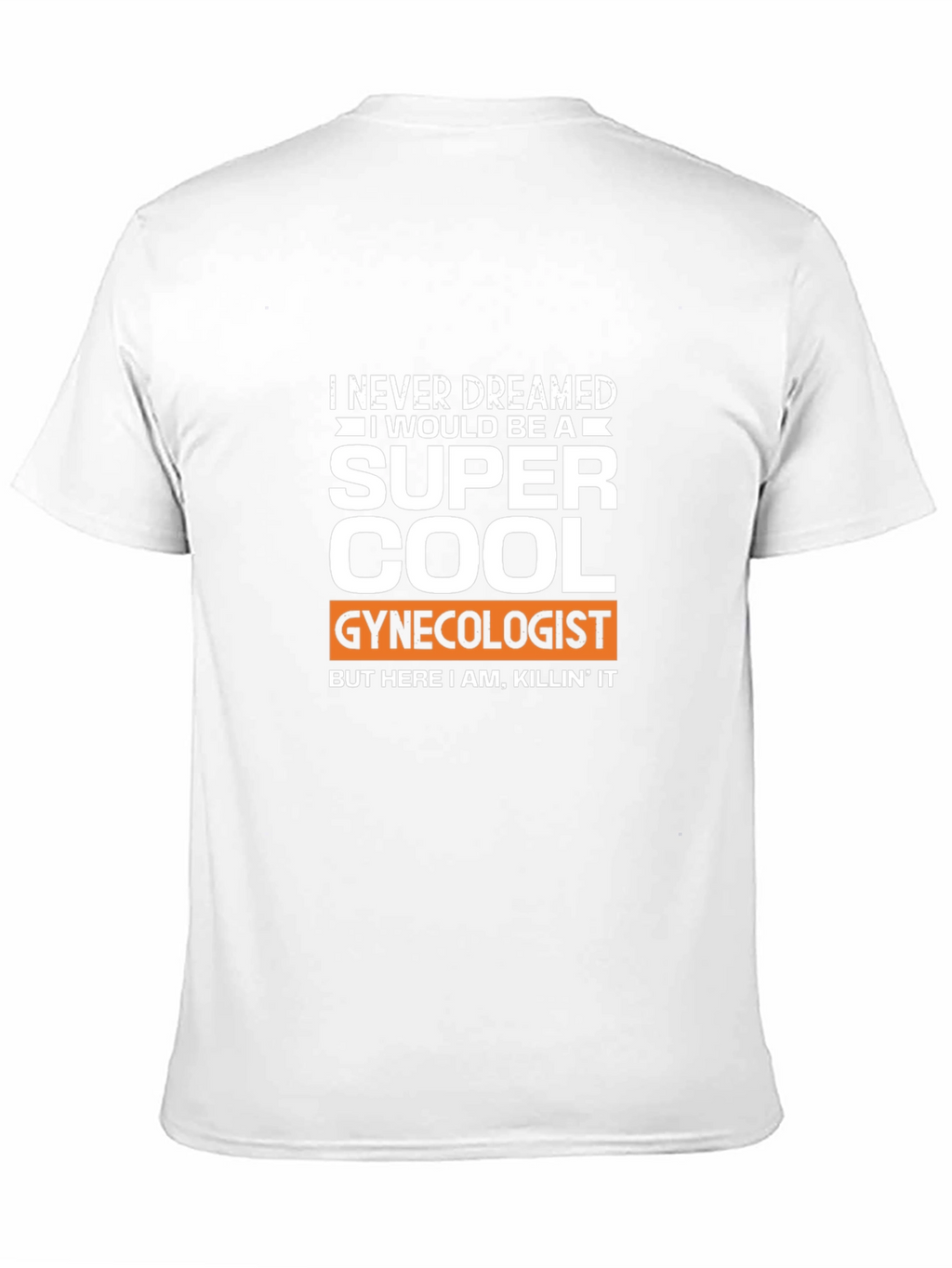 Super Cool Gynecologist T-Shirt