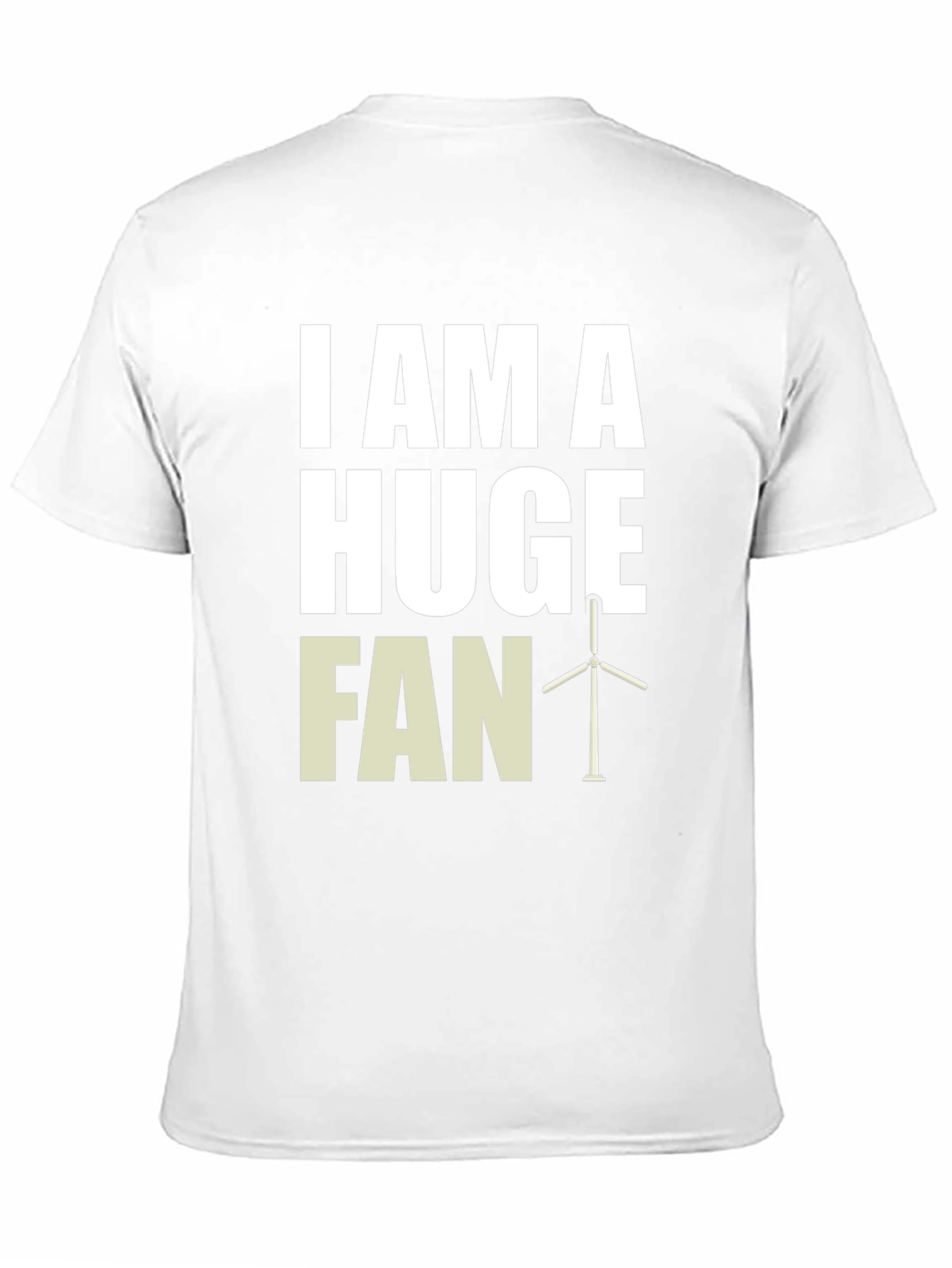 I Am A Huge Fan Wind Turbine Graphic Tee