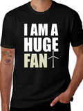 I Am A Huge Fan Wind Turbine Graphic Tee