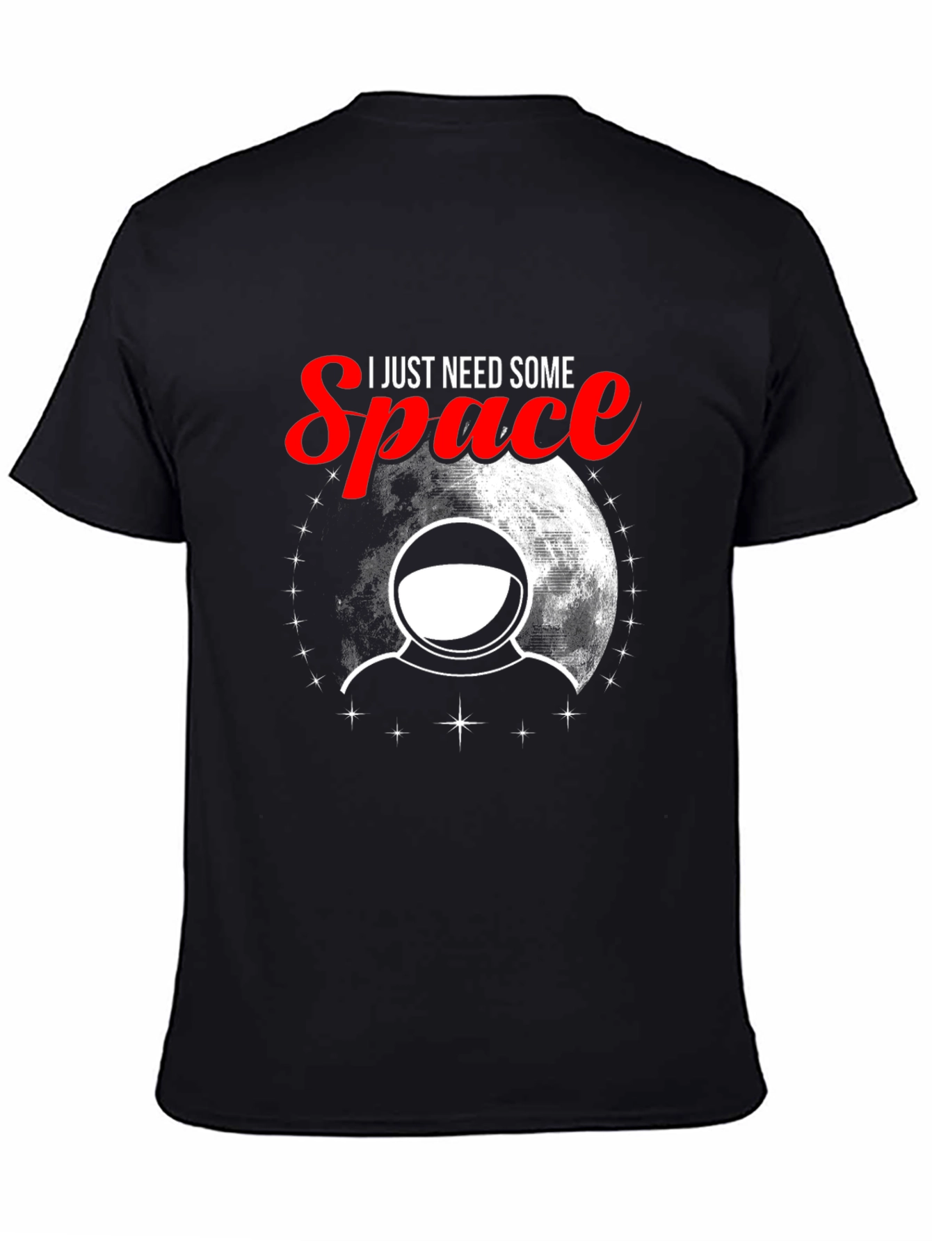 I Need Some Space T-Shirt - Astronaut Design