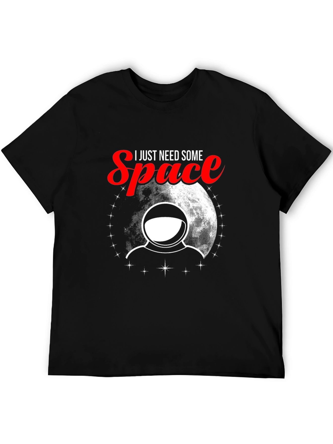 I Need Some Space T-Shirt - Astronaut Design