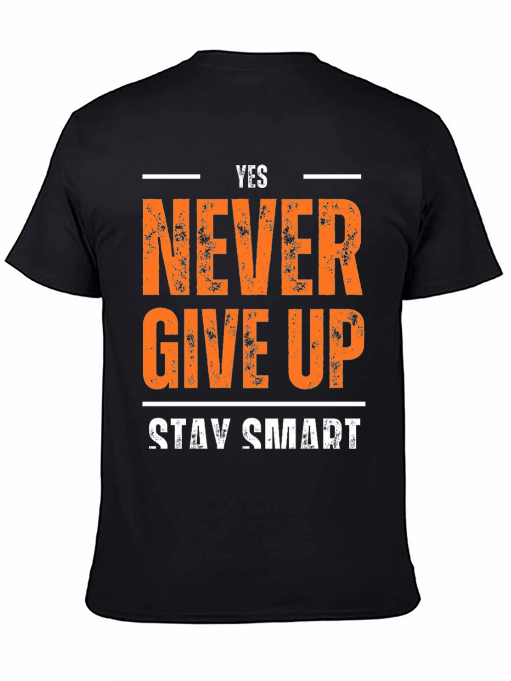 Yes Never Give Up T-Shirt - Motivational Design