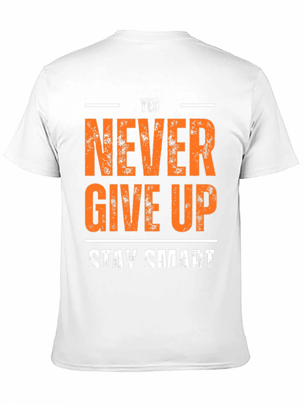 Yes Never Give Up T-Shirt - Motivational Design