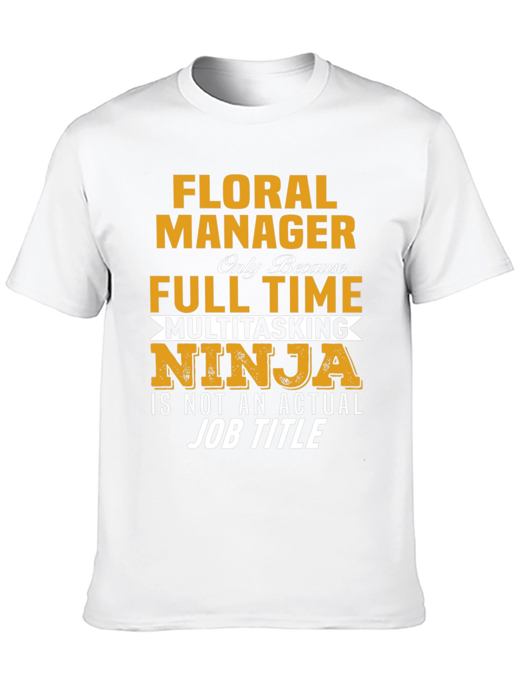 Floral Manager Multitasking Ninja T-Shirt