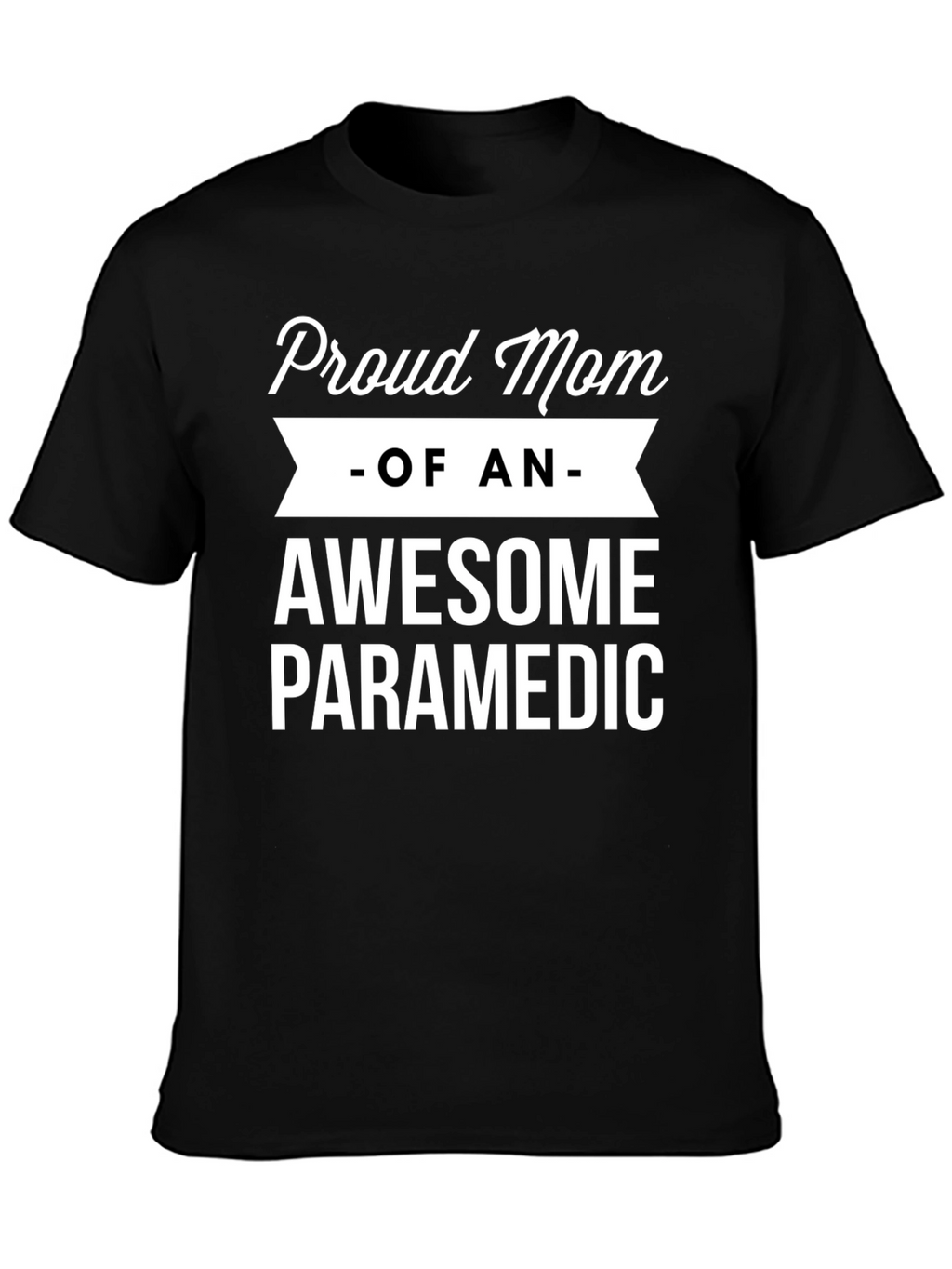 Proud Mom of Awesome Paramedic T-Shirt