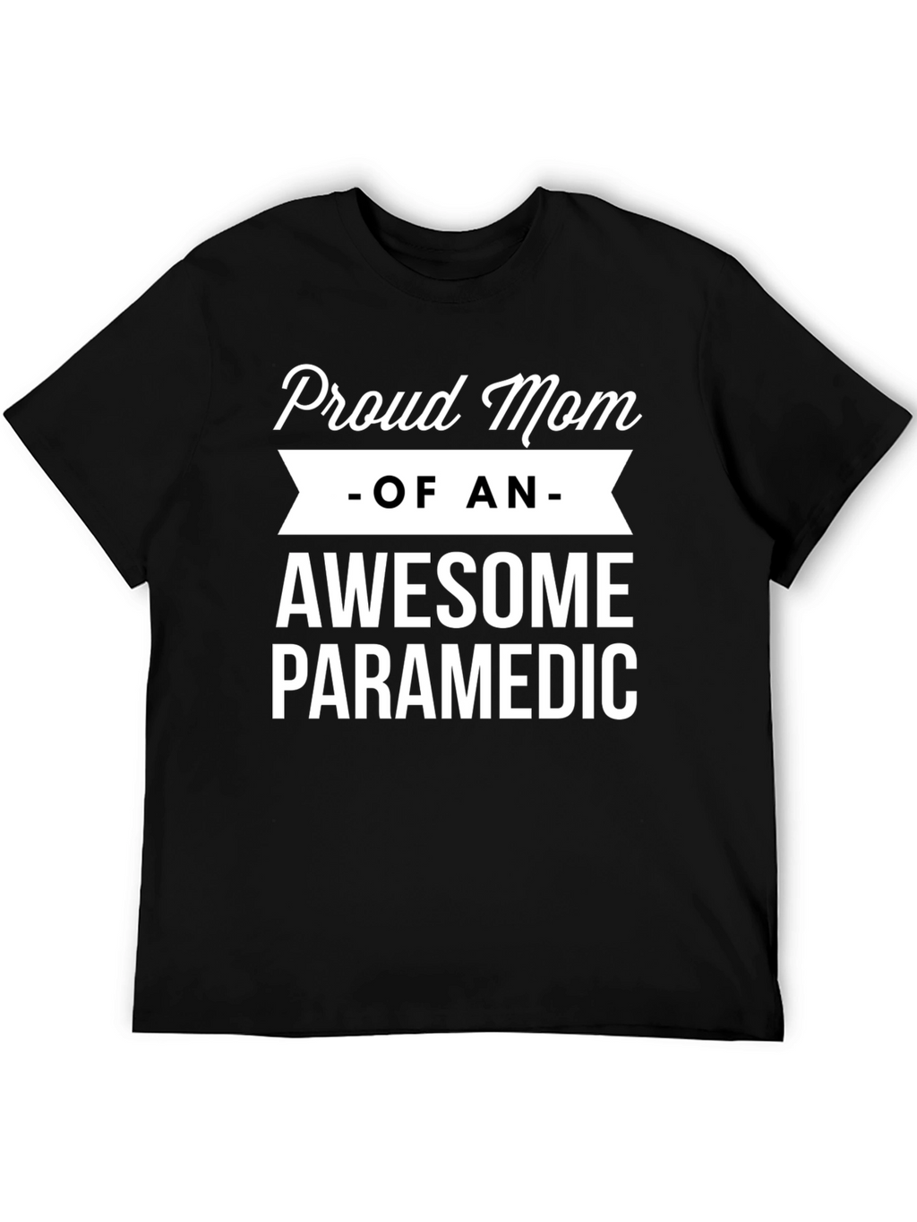 Proud Mom of Awesome Paramedic T-Shirt