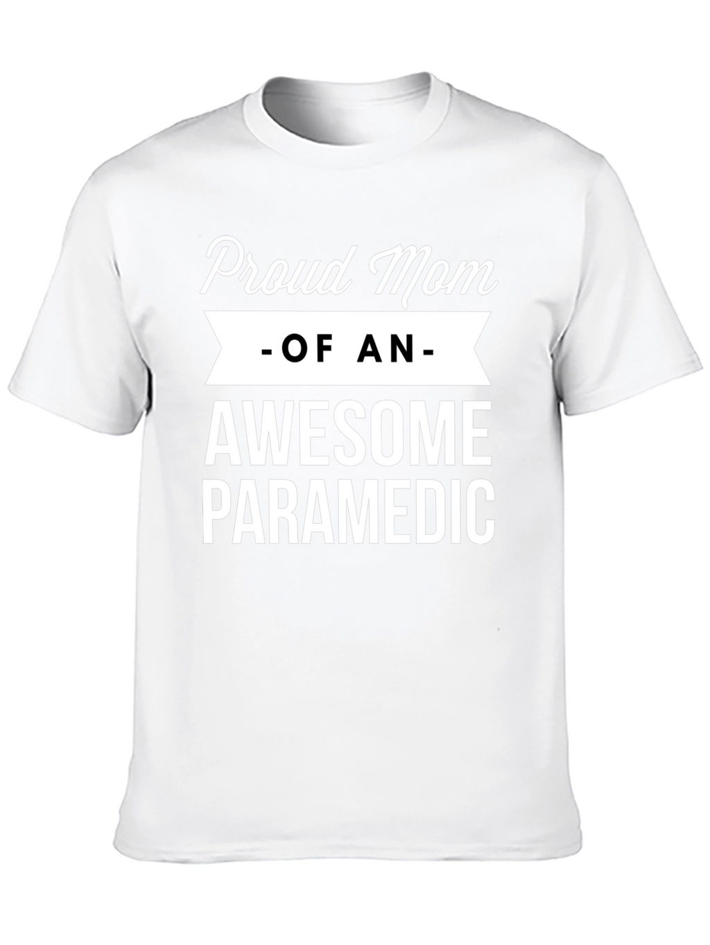 Proud Mom of Awesome Paramedic T-Shirt