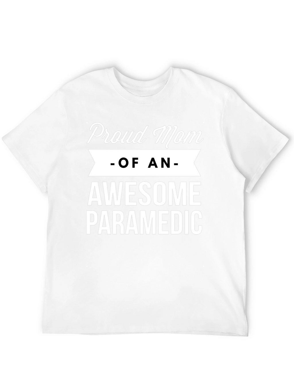Proud Mom of Awesome Paramedic T-Shirt