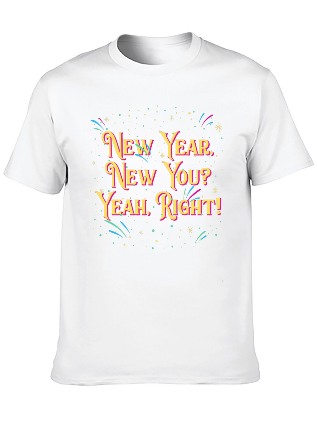 New Year New You? Graphic Tee
