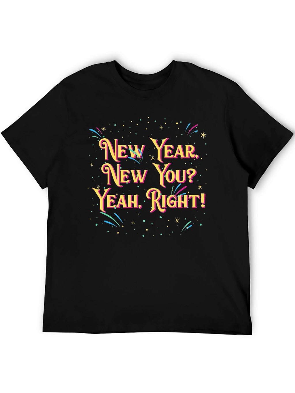 New Year New You? Graphic Tee