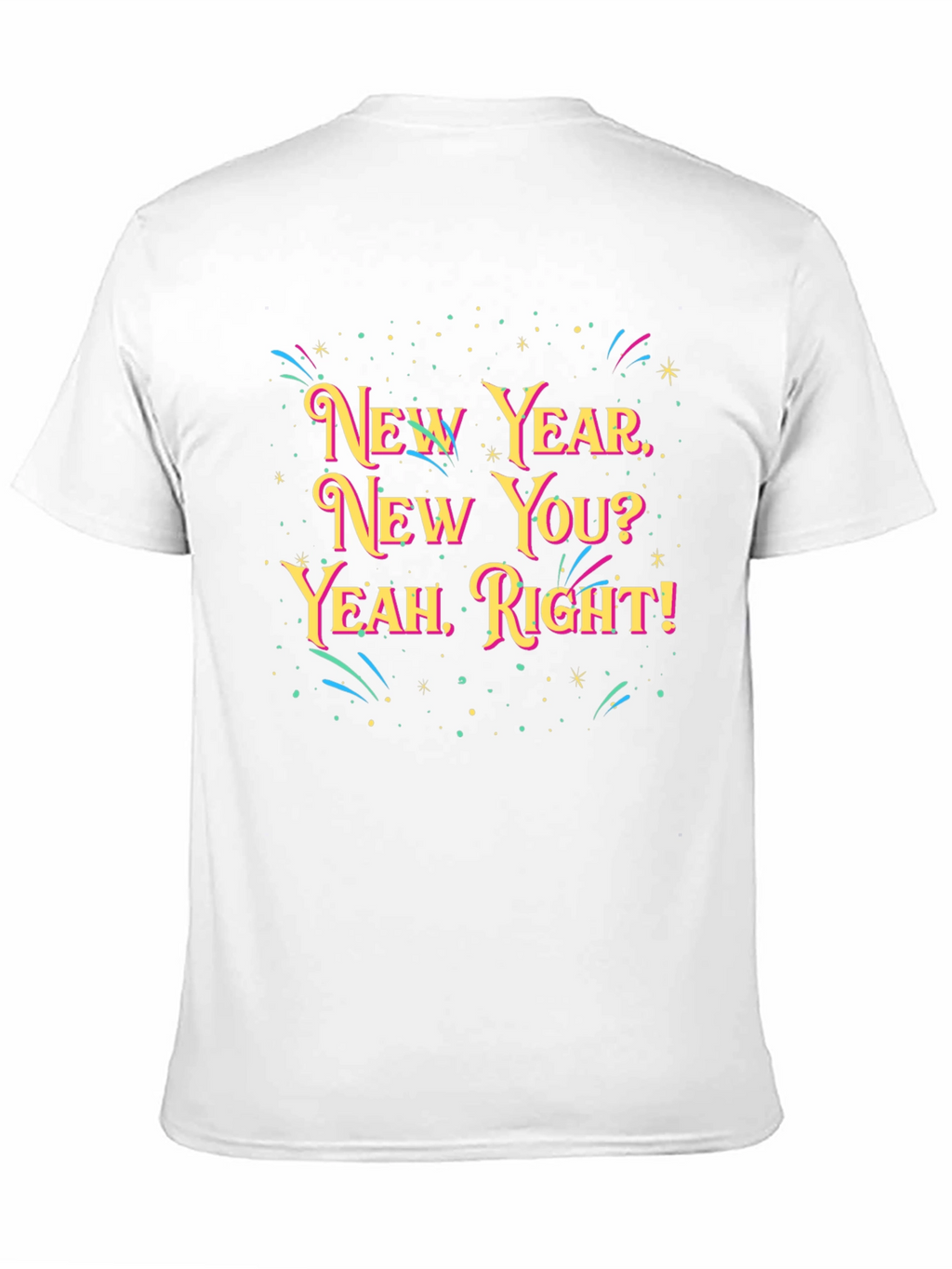 New Year New You? Graphic Tee