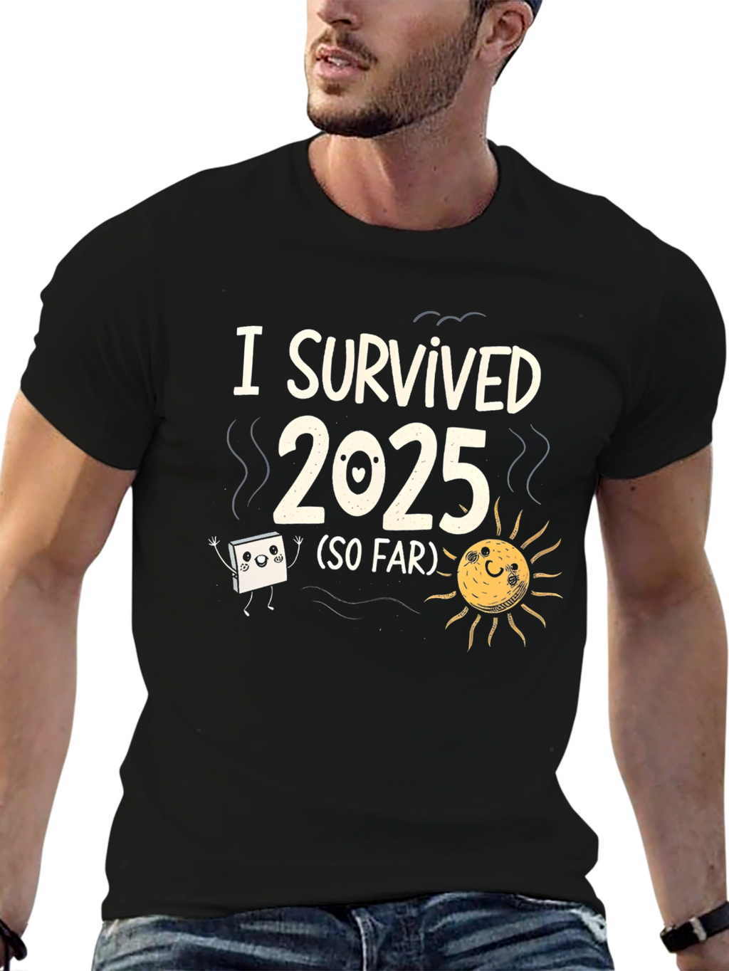 I Survived 2025 Funny Graphic T-Shirt