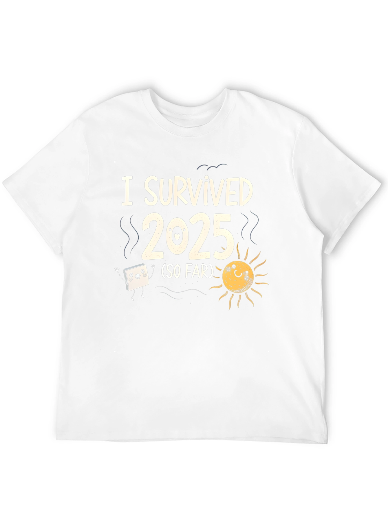 I Survived 2025 Funny Graphic T-Shirt