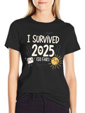 I Survived 2025 Funny Graphic T-Shirt