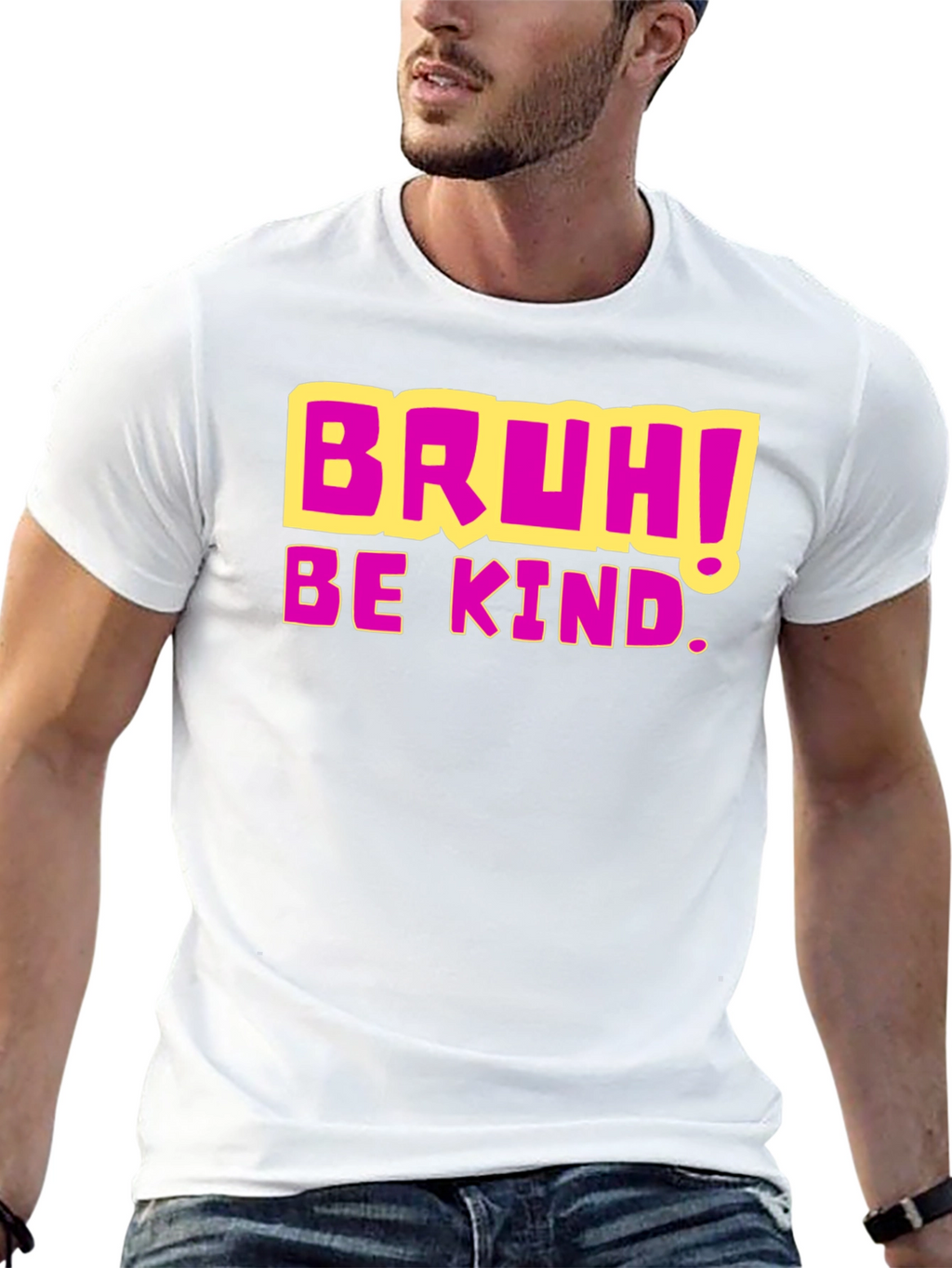 Bruh! Be Kind. Graphic T-Shirt