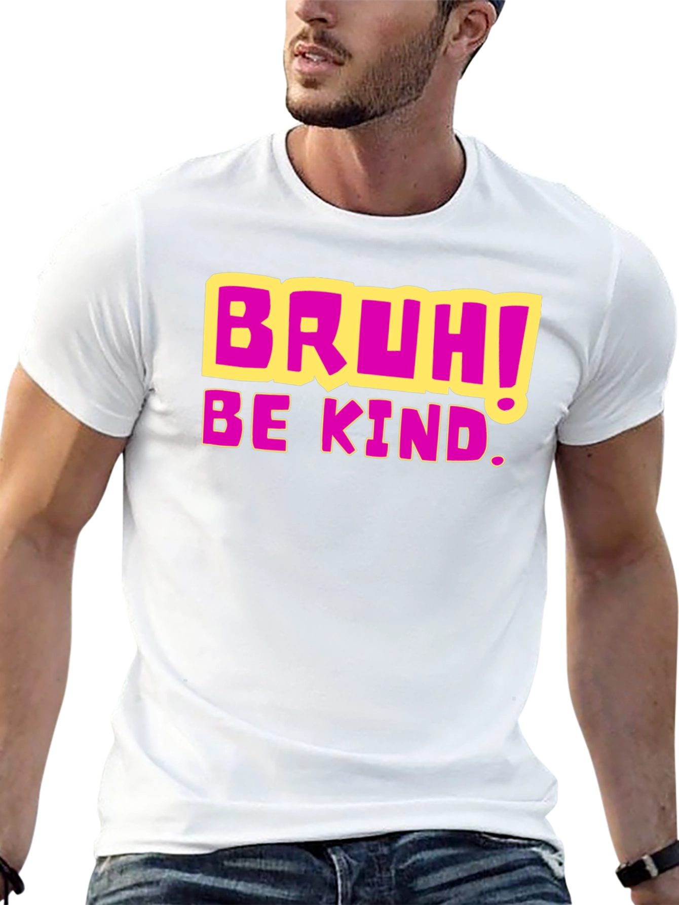 Bruh! Be Kind. Graphic T-Shirt