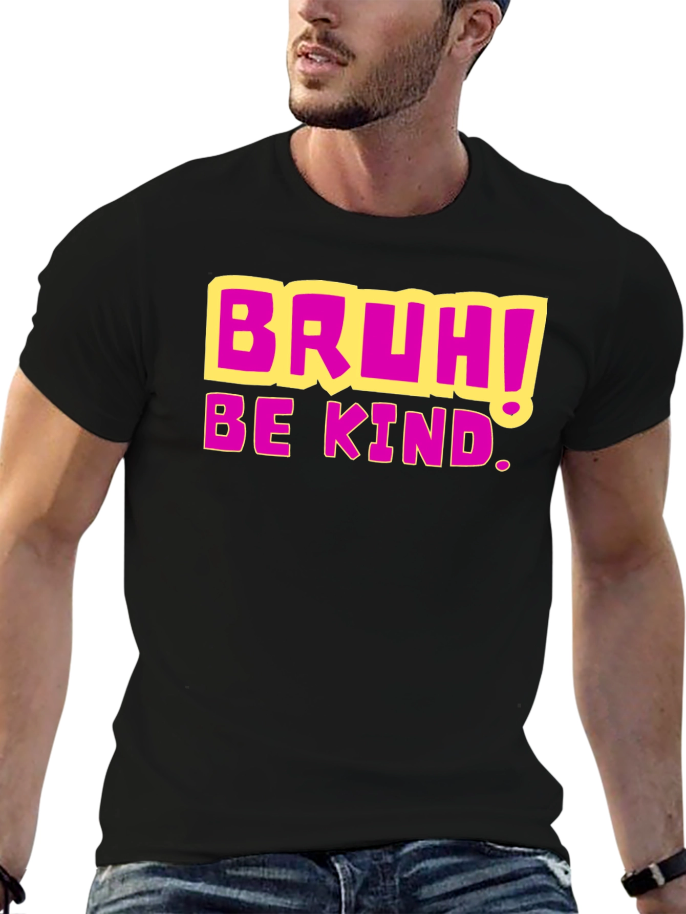 Bruh! Be Kind. Graphic T-Shirt