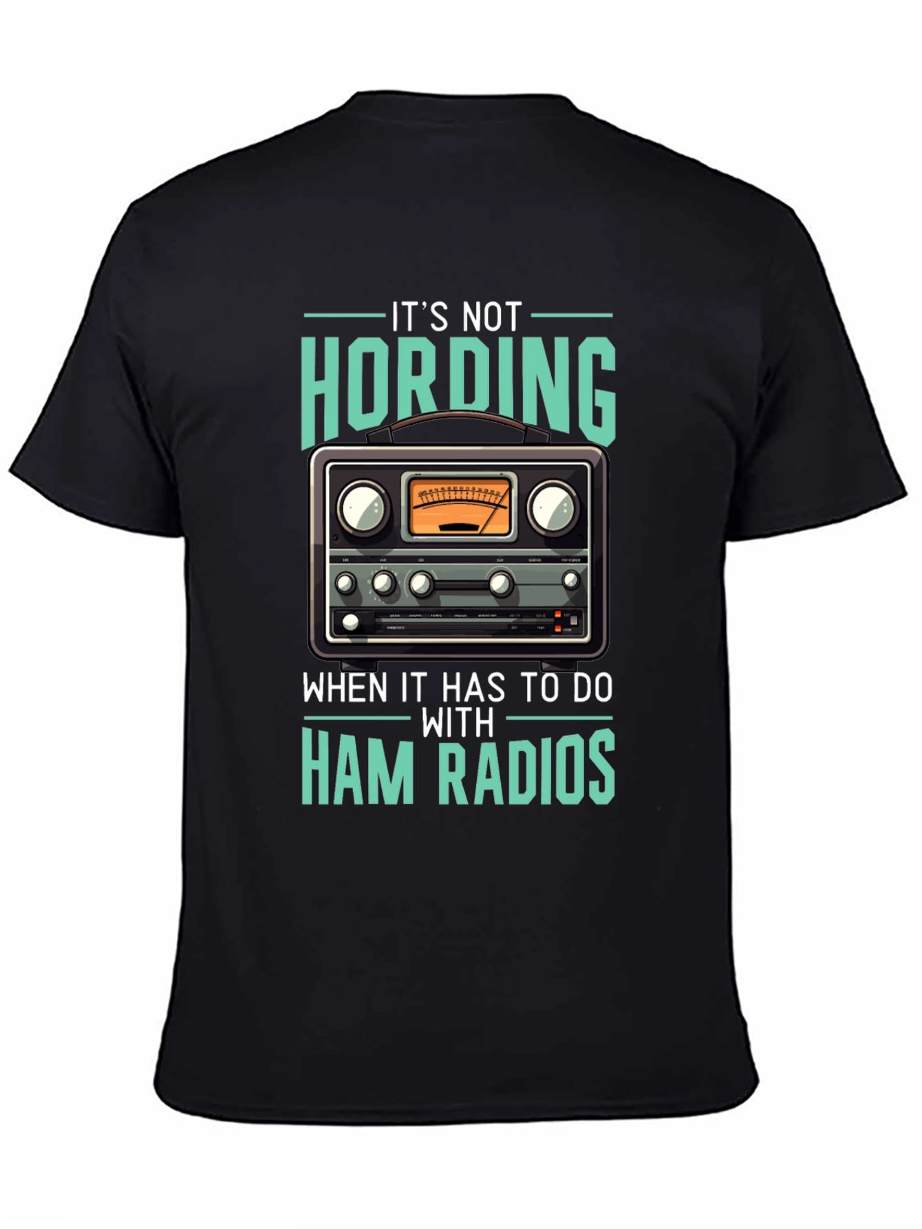 Ham Radio T-Shirt: Its Not Hoarding!