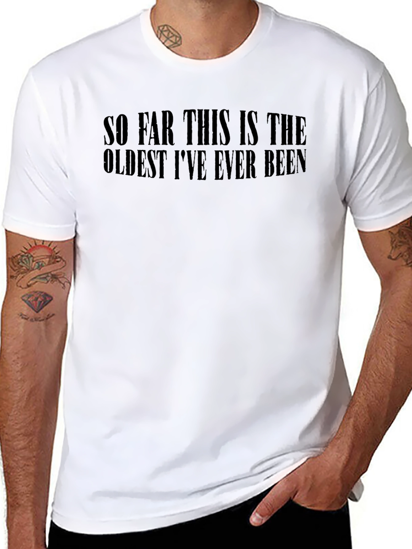 Funny Oldest Ive Ever Been Black T-Shirt