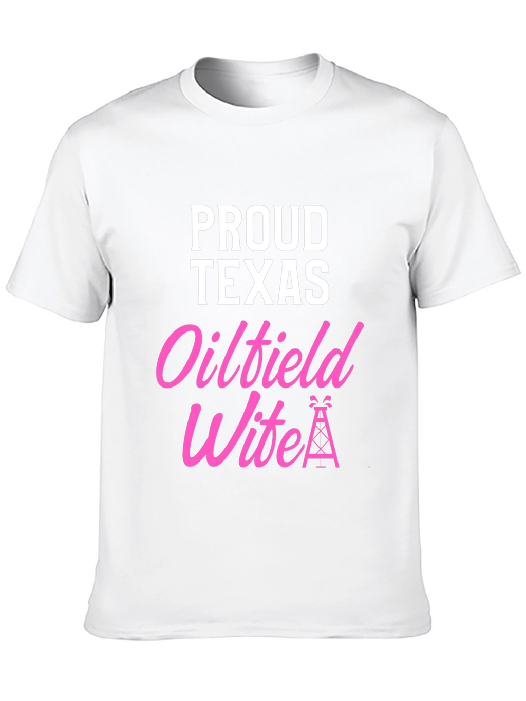 Proud Texas Oilfield Wife Graphic T-Shirt