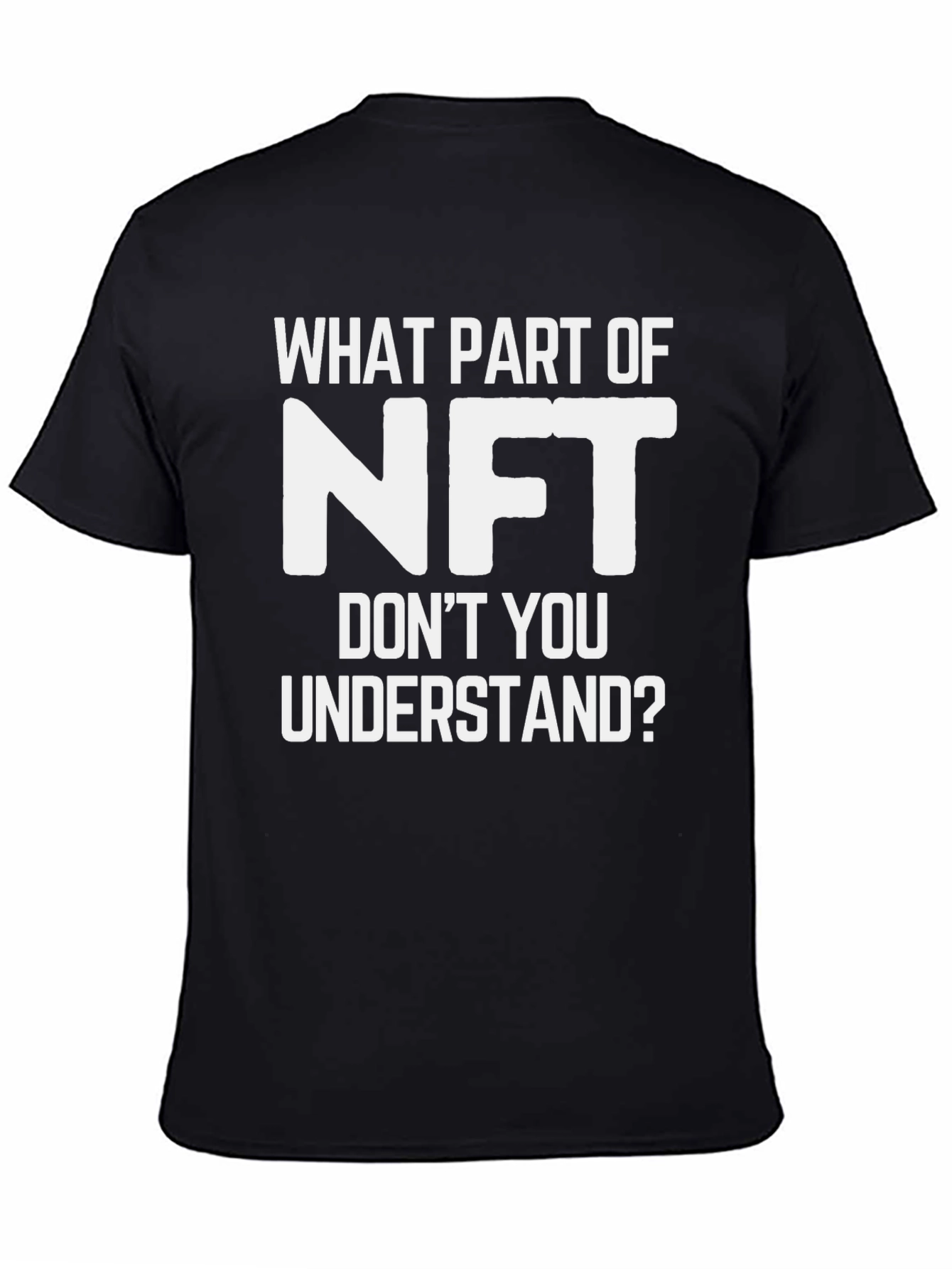 Funny NFT T-Shirt - What Part Dont You Understand?