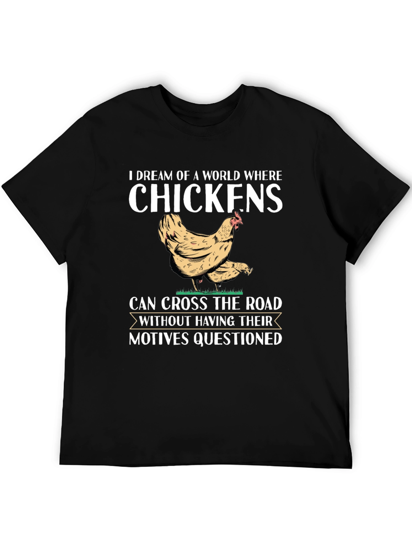 Chicken Crossing T-Shirt - Why Did the Chicken Cross the Road?