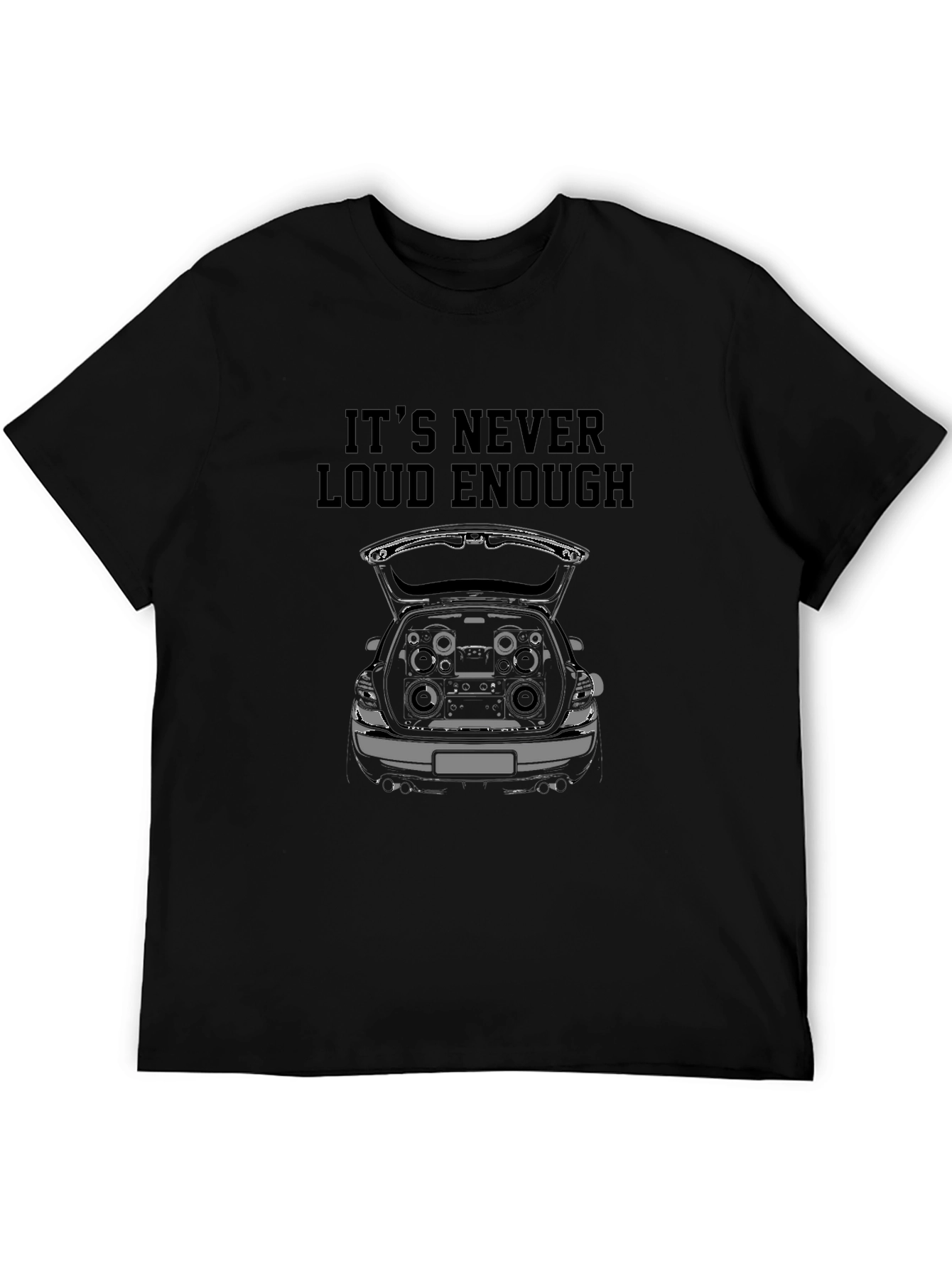 Its Never Loud Enough Black T-Shirt