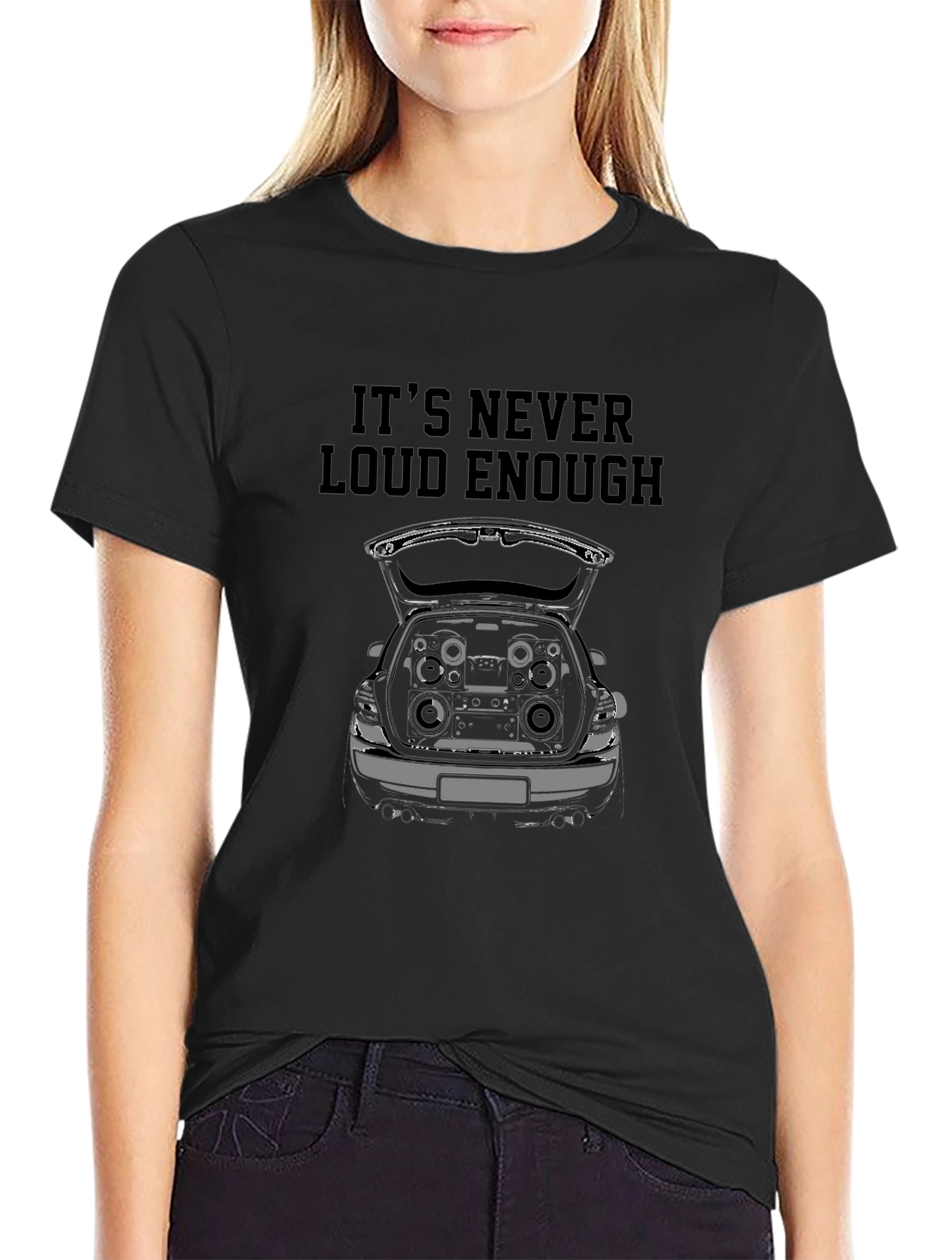 Its Never Loud Enough Black T-Shirt