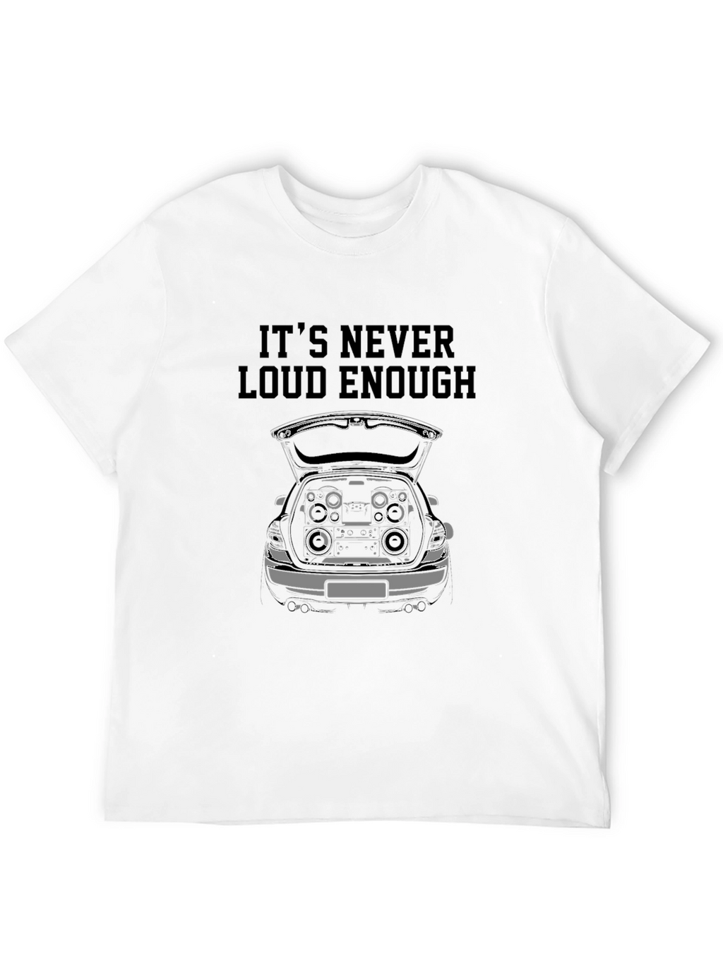 Its Never Loud Enough Black T-Shirt
