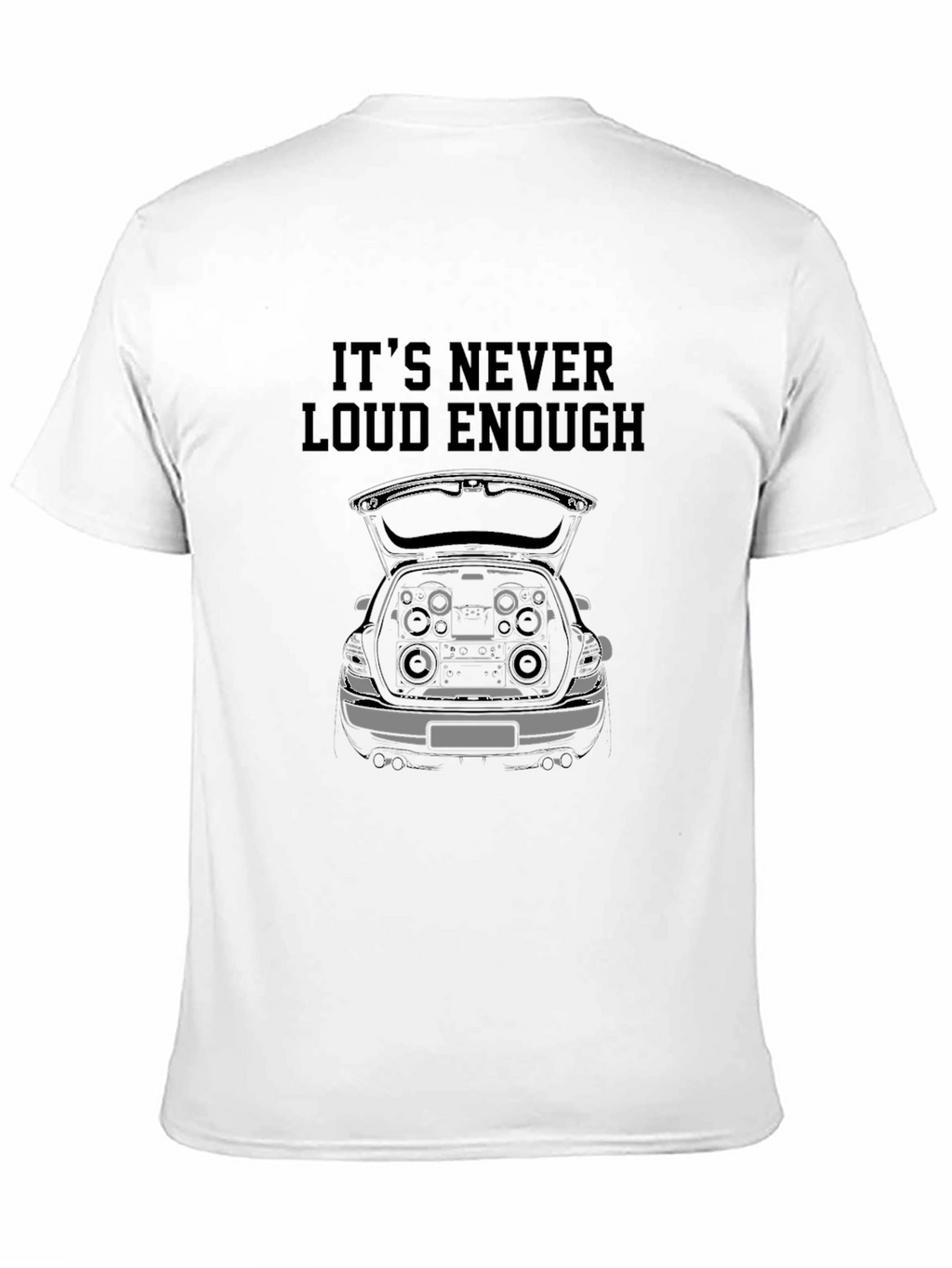 Its Never Loud Enough Black T-Shirt