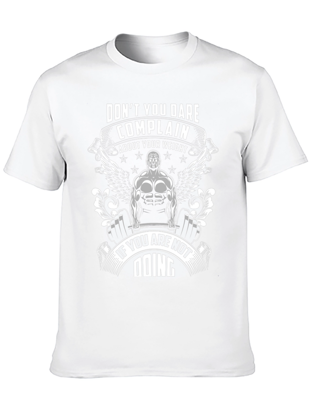 Weightlifting Motivation T-Shirt: Dont Complain!