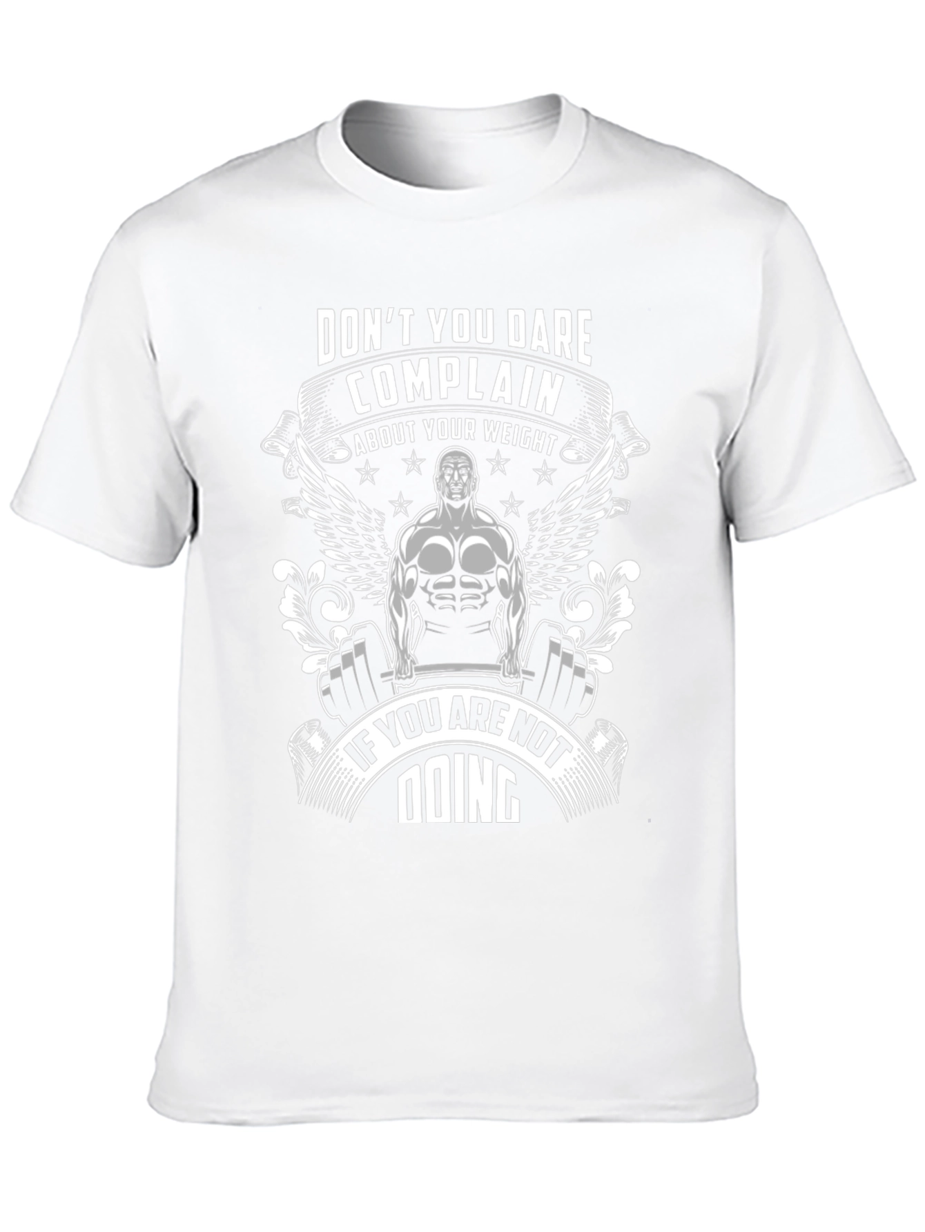 Weightlifting Motivation T-Shirt: Dont Complain!