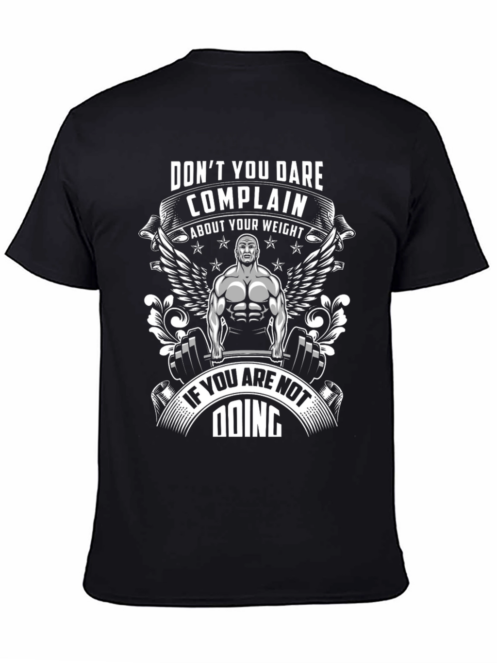 Weightlifting Motivation T-Shirt: Dont Complain!