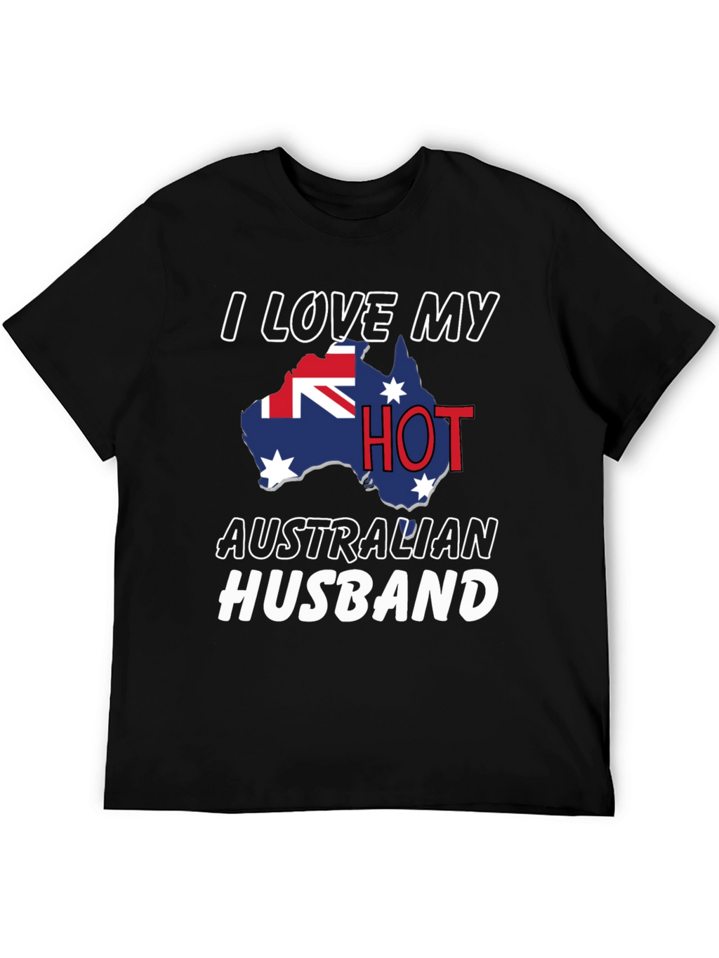 I Love My Hot Australian Husband T-Shirt
