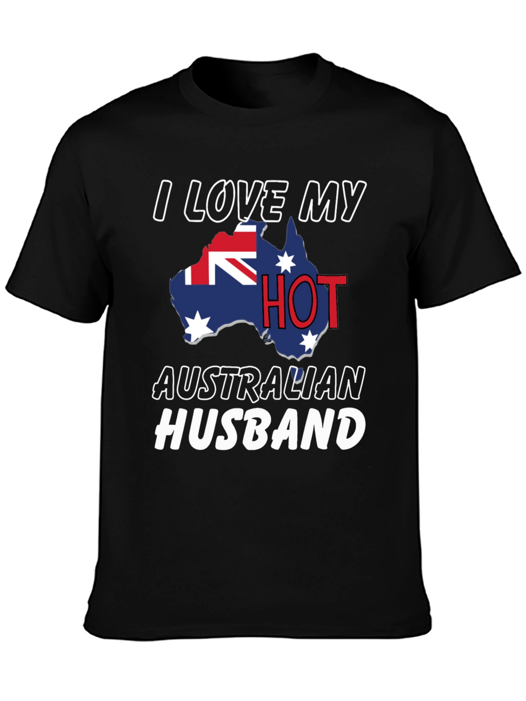 I Love My Hot Australian Husband T-Shirt